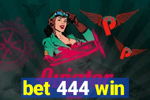 bet 444 win